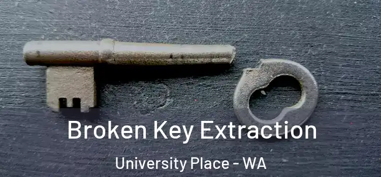 Broken Key Extraction University Place - WA