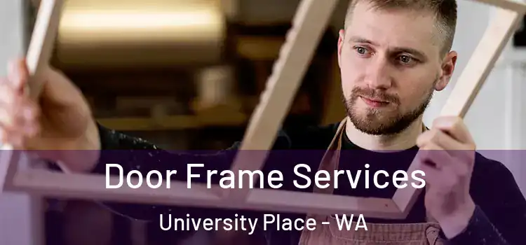  Door Frame Services University Place - WA