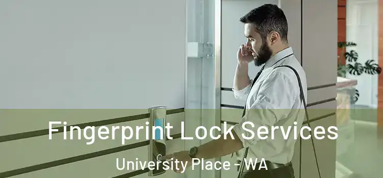  Fingerprint Lock Services University Place - WA