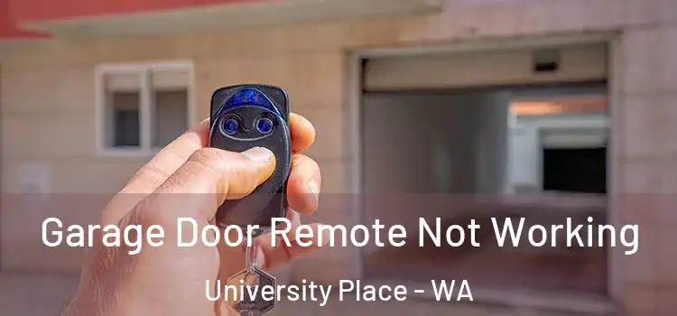  Garage Door Remote Not Working University Place - WA