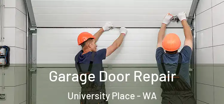  Garage Door Repair University Place - WA