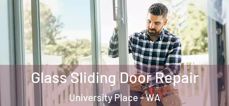 Glass Sliding Door Repair University Place - WA