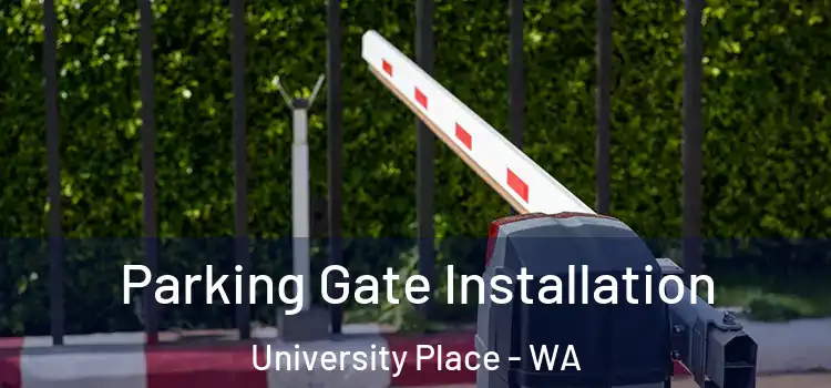  Parking Gate Installation University Place - WA