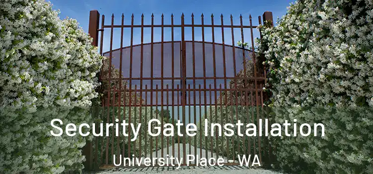 Security Gate Installation University Place - WA