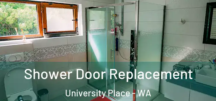  Shower Door Replacement University Place - WA