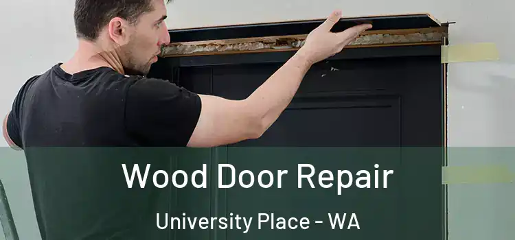 Wood Door Repair University Place - WA